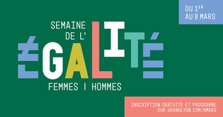 Que faire à Lyon en mars ? La semaine de l'égalité